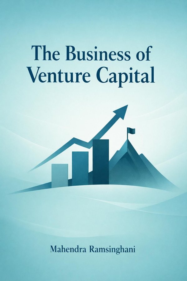 The Business of Venture Capital: The Art of Raising a Fund, Structuring Investments, Portfolio Management, and Exits