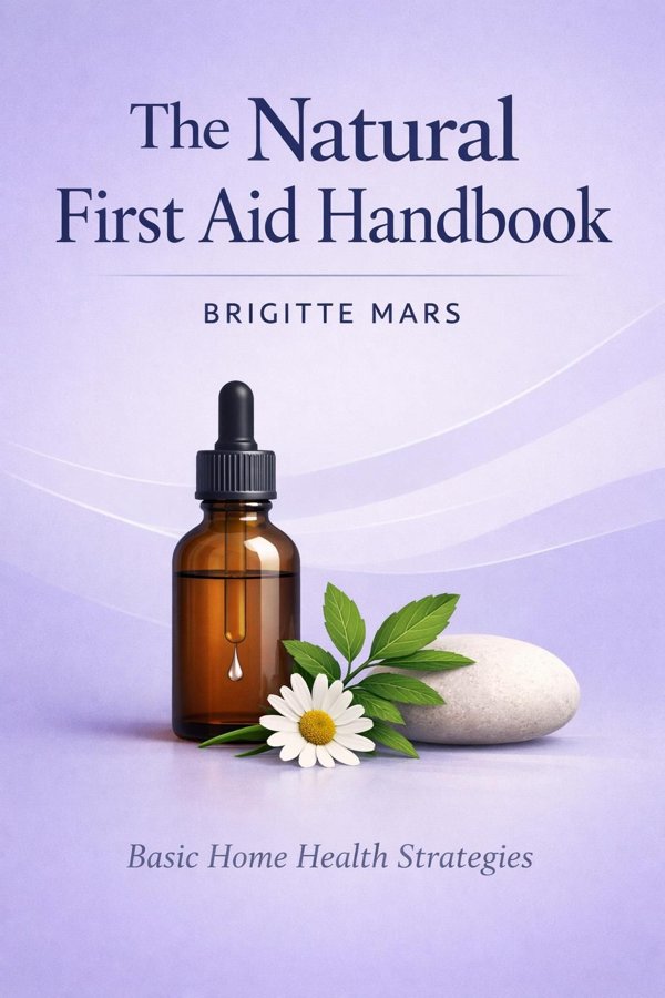 The Natural First Aid Handbook: Basic Home Health Strategies