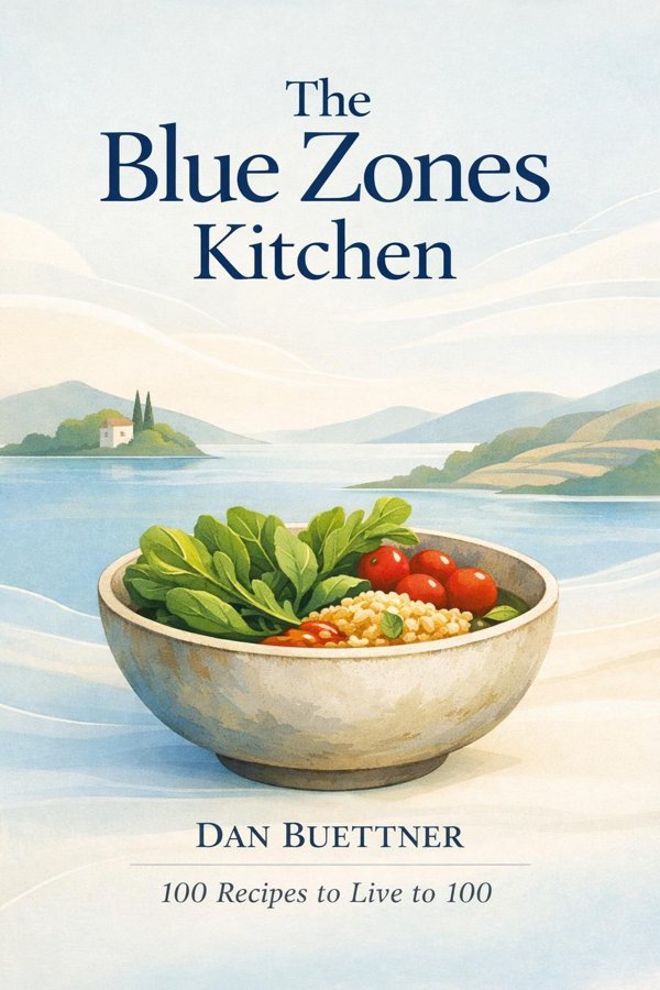 The Blue Zones Kitchen: 100 Recipes to Live to 100