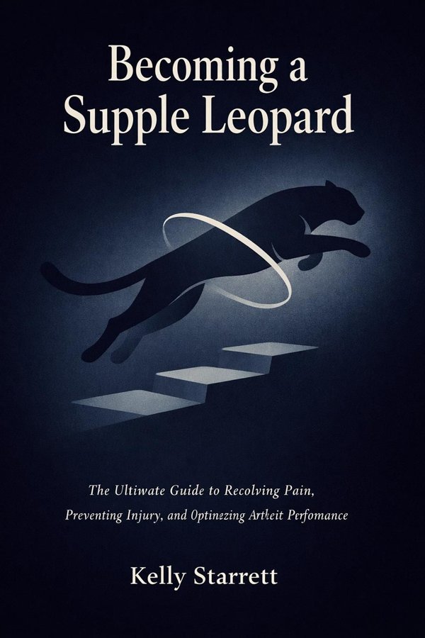 Becoming a Supple Leopard: The Ultimate Guide to Resolving Pain, Preventing Injury, and Optimizing Athletic Performance book cover