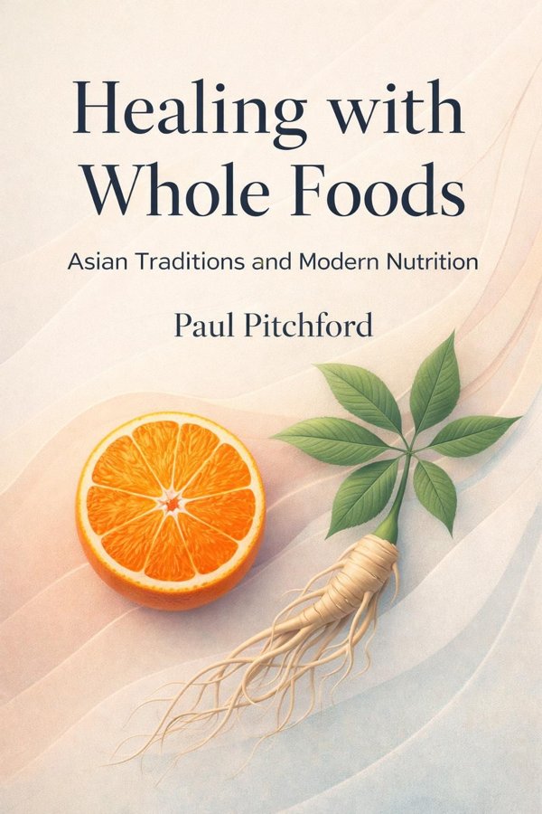 Healing with Whole Foods: Asian Traditions and Modern Nutrition book cover