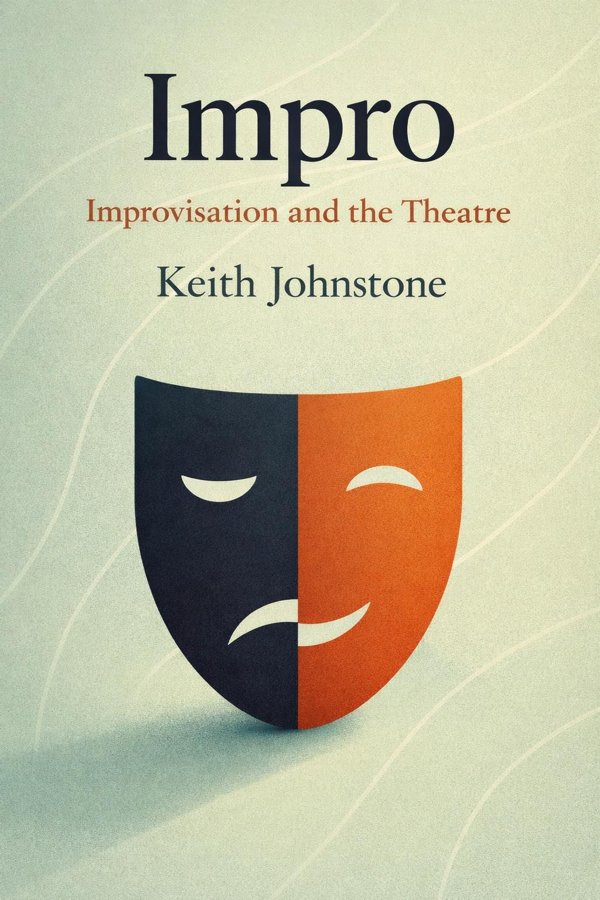 Impro: Improvisation and the Theatre book cover