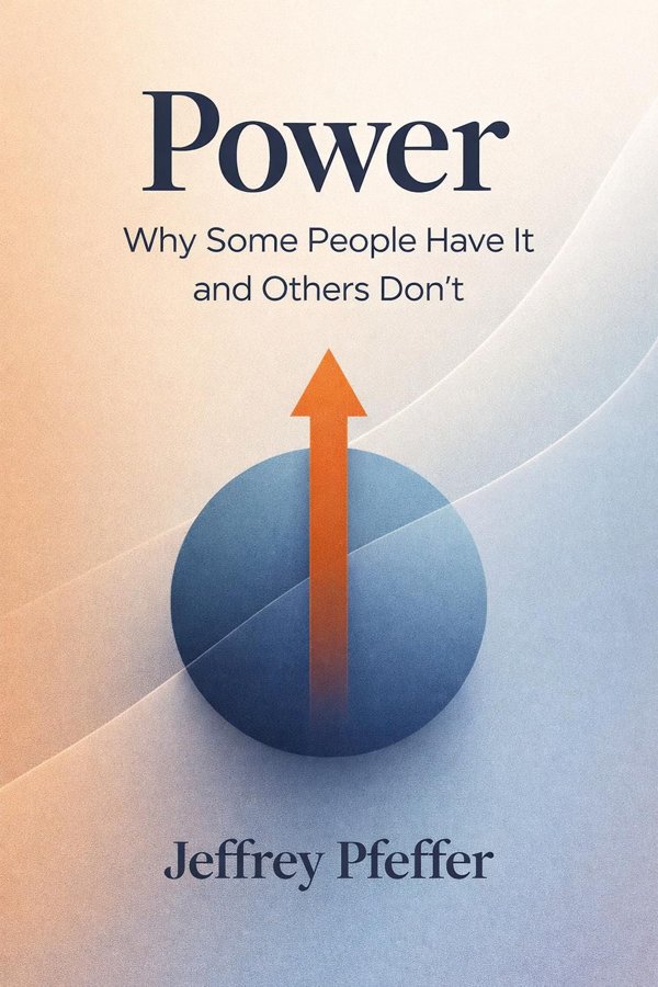 Power: Why Some People Have It and Others Don't