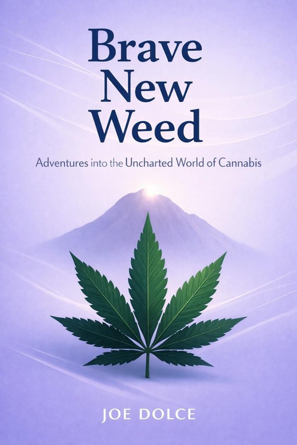 Brave New Weed: Adventures into the Uncharted World of Cannabis