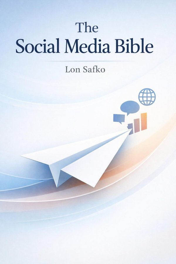 The Social Media Bible: Tactics, Tools, and Strategies for Business Success