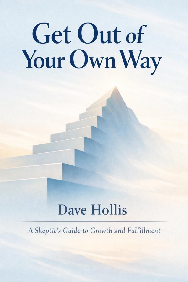 Get Out of Your Own Way: A Skeptic’s Guide to Growth and Fulfillment