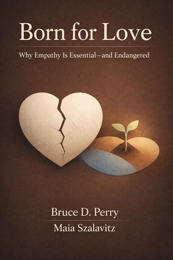 Born for Love: Why Empathy Is Essential—and Endangered book cover