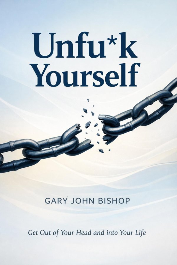 Unfu*k Yourself: Get Out of Your Head and into Your Life book cover