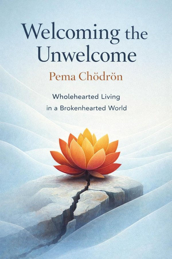 Welcoming the Unwelcome: Wholehearted Living in a Brokenhearted World