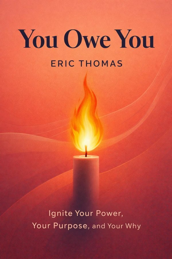 You Owe You: Ignite Your Power, Your Purpose, and Your Why