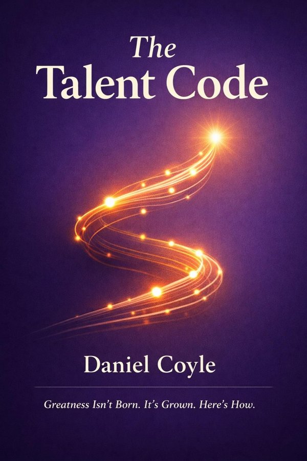 The Talent Code: Greatness Isn't Born. It's Grown. Here's How. book cover
