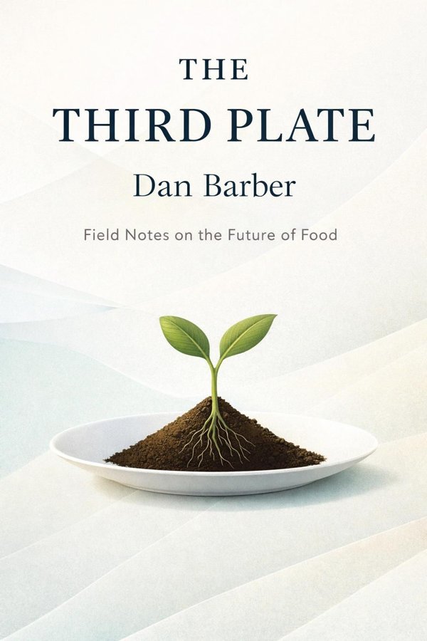 The Third Plate: Field Notes on the Future of Food
