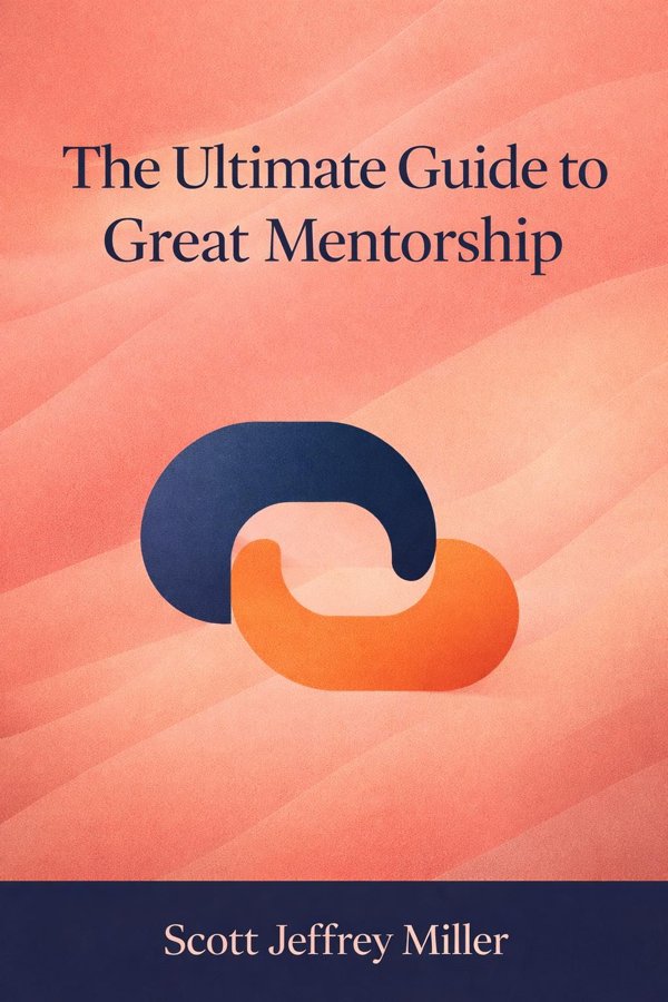 The Ultimate Guide to Great Mentorship