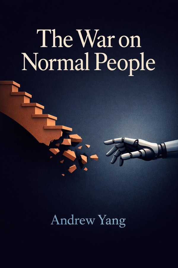 The War on Normal People: The Truth About America's Disappearing Jobs and Why Universal Basic Income Is Our Future book cover