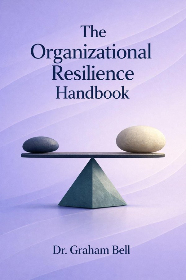 The Organizational Resilience Handbook: A Practical Guide to Building Resilient Organizations