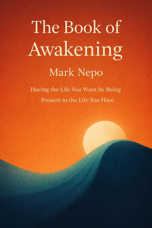 The Book of Awakening: Having the Life You Want by Being Present to the Life You Have