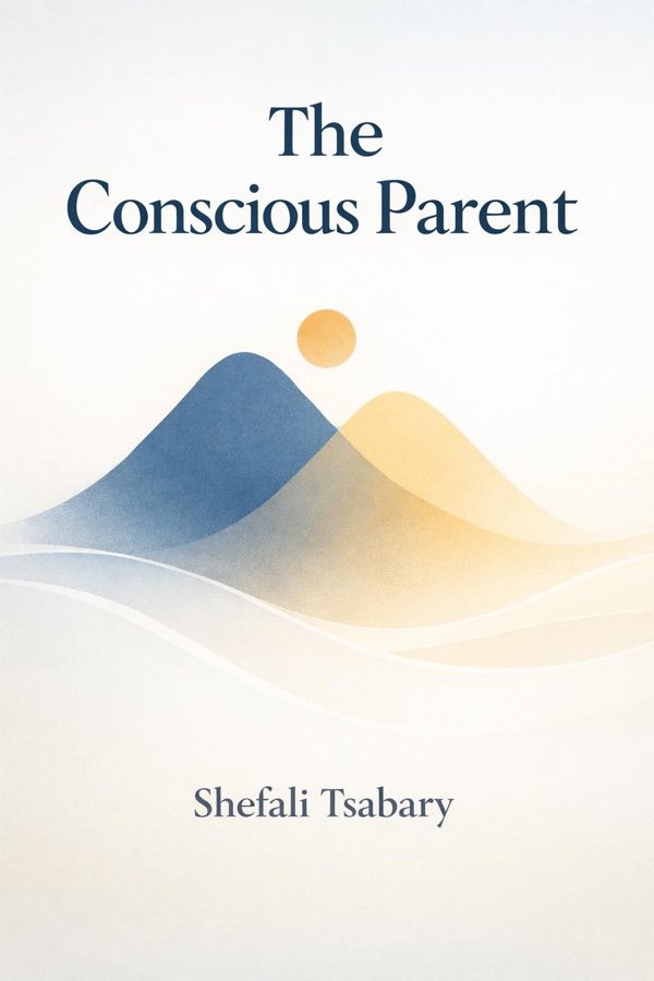 The Conscious Parent: Transforming Ourselves, Empowering Our Children book cover