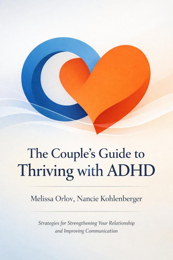 The Couple's Guide to Thriving with ADHD: Strategies for Strengthening Your Relationship and Improving Communication