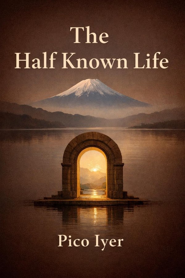 The Half Known Life: In Search of Paradise book cover