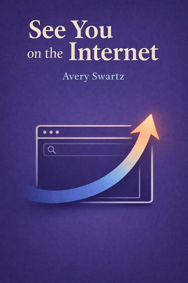 See You on the Internet: Building Your Small Business with Digital Marketing