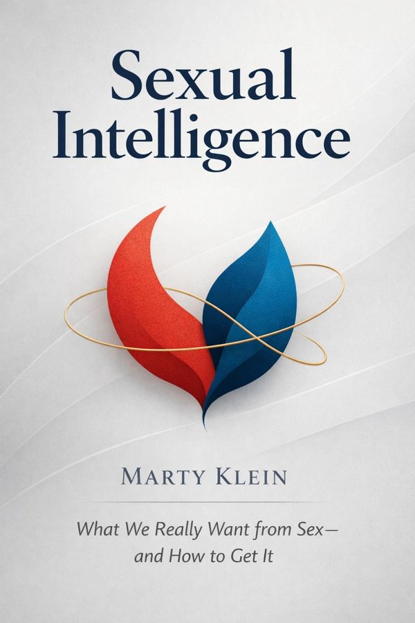 Sexual Intelligence: What We Really Want from Sex—and How to Get It