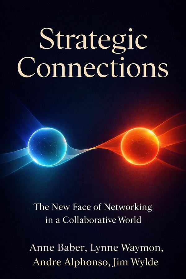 Strategic Connections: The New Face of Networking in a Collaborative World