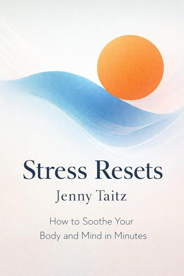 Stress Resets: How to Soothe Your Body and Mind in Minutes