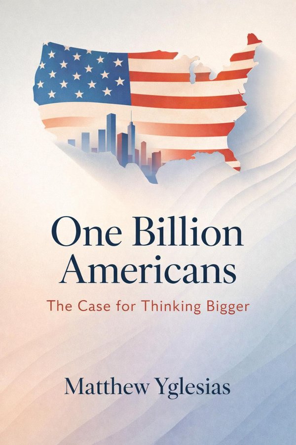 One Billion Americans: The Case for Thinking Bigger book cover