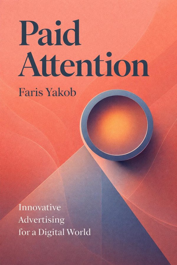 Paid Attention: Innovative Advertising for a Digital World book cover