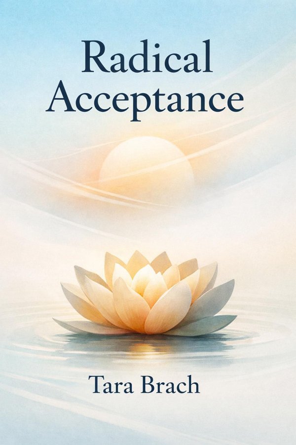 Radical Acceptance: Embracing Your Life with the Heart of a Buddha book cover