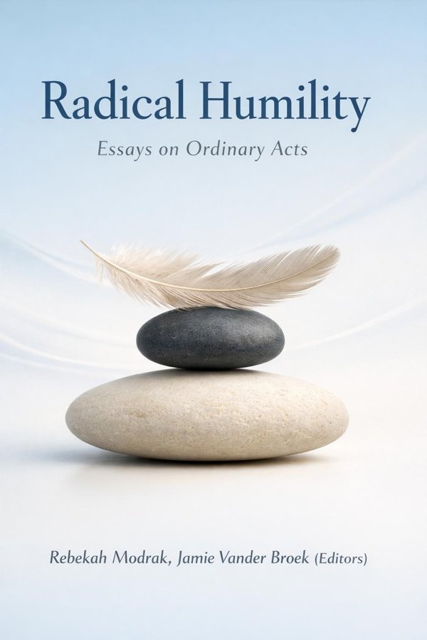 Radical Humility: Essays on Ordinary Acts book cover