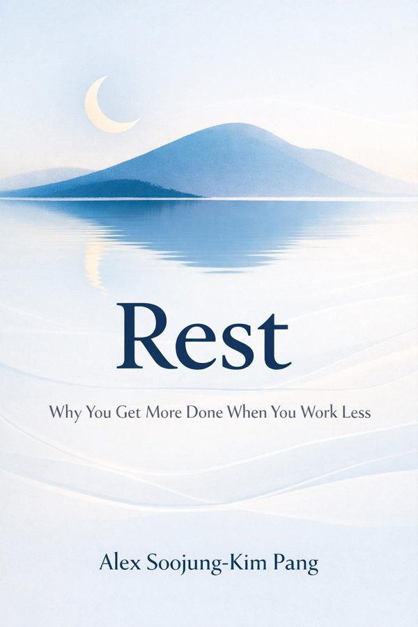 Rest: Why You Get More Done When You Work Less book cover