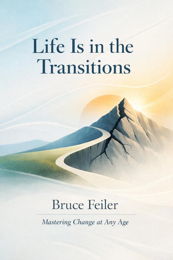 Life Is in the Transitions: Mastering Change at Any Age