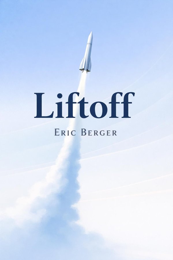 Liftoff: Elon Musk and the Desperate Early Days That Launched SpaceX