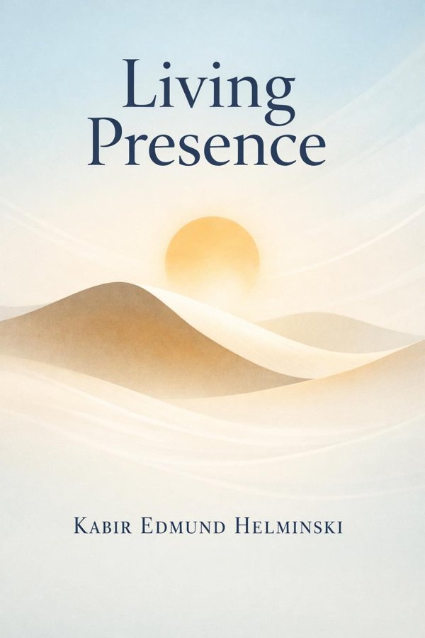 Living Presence: A Sufi Way to Mindfulness and the Essential Self book cover