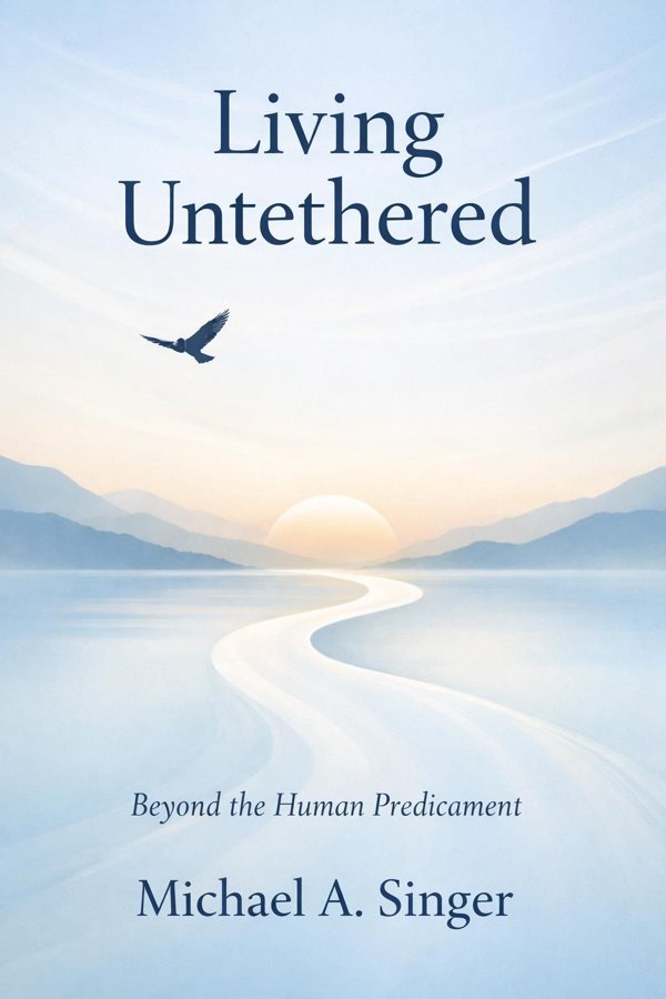 Living Untethered: Beyond the Human Predicament