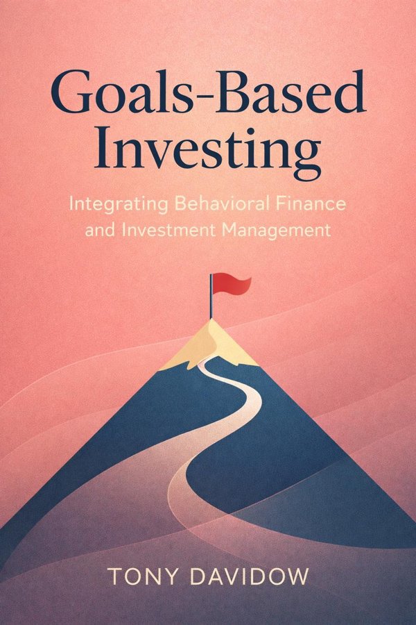 Goals-Based Investing: Integrating Behavioral Finance and Investment Management