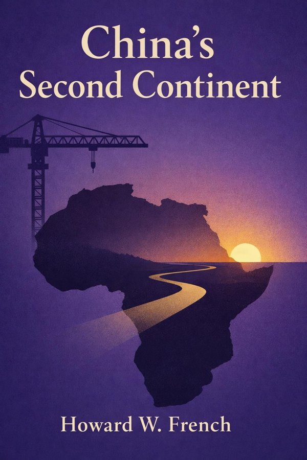 China's Second Continent: How a Million Migrants Are Building a New Empire in Africa book cover