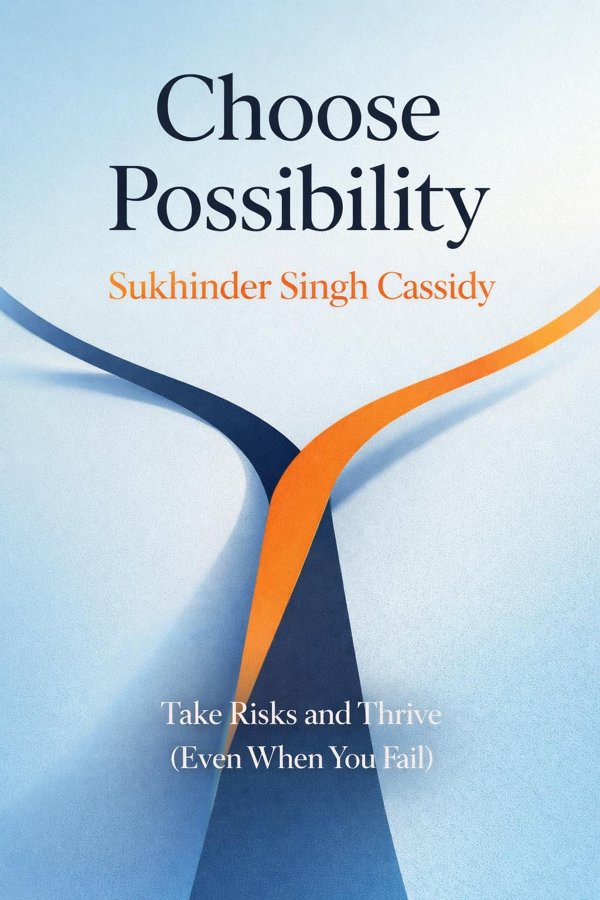 Choose Possibility: Take Risks and Thrive (Even When You Fail) book cover