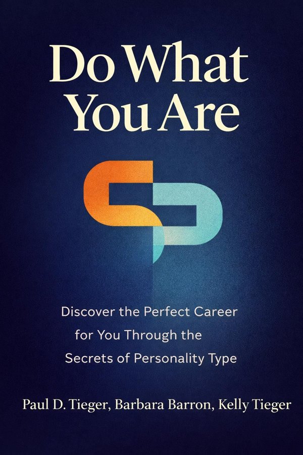 Do What You Are: Discover the Perfect Career for You Through the Secrets of Personality Type book cover