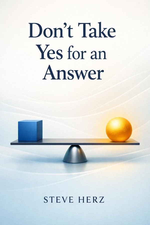 Don't Take Yes for an Answer: Using Authority, Warmth, and Energy to Get Exceptional Results