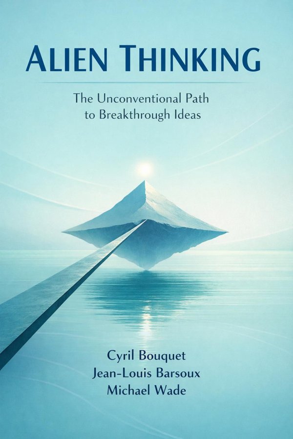 Alien Thinking: The Unconventional Path to Breakthrough Ideas book cover