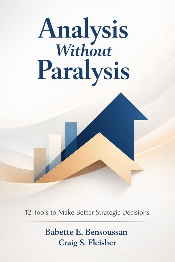 Analysis Without Paralysis: 12 Tools to Make Better Strategic Decisions book cover